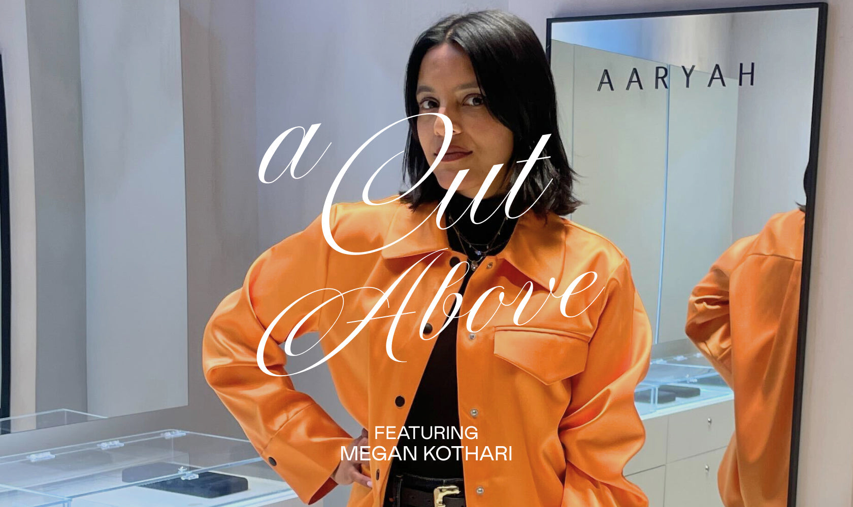 A Cut Above Featuring Megan Kothari