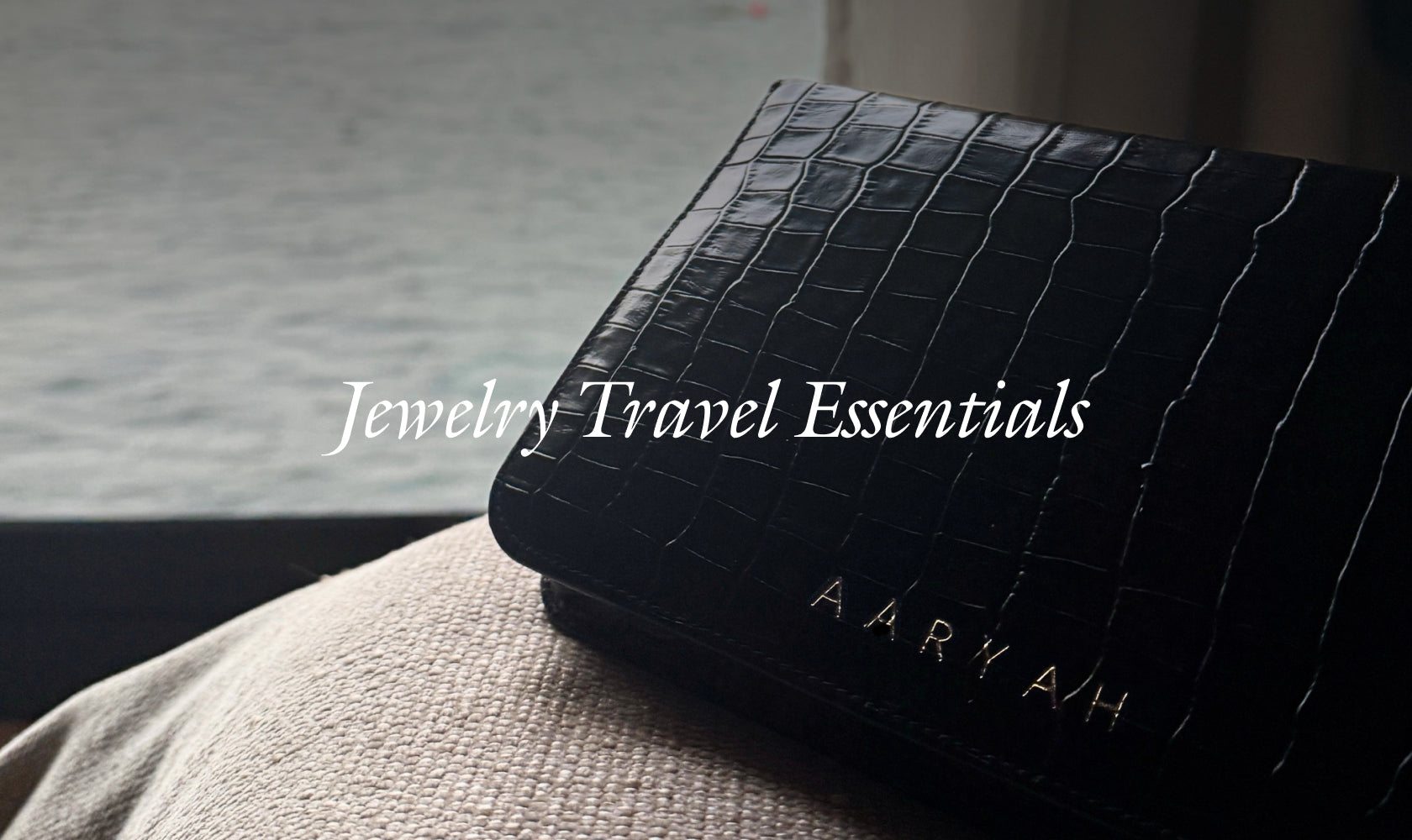 Jewelry Travel Essentials